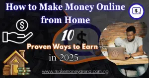 How to Make Money Online from Home: 10 Proven Ways to Earn in 2025 How to make money online from home
