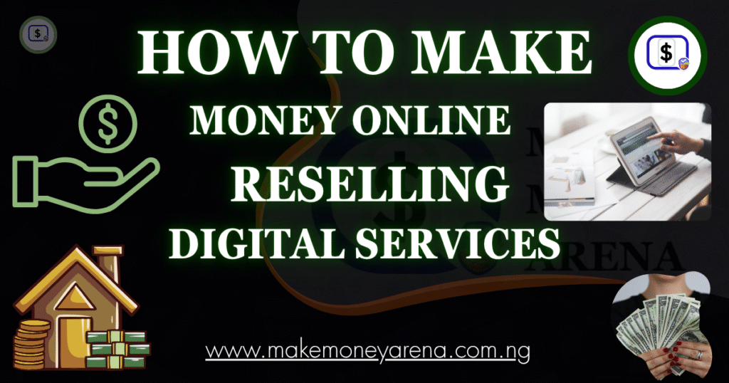 HOW TO MAKE MONEY ONLINE Reselling Digital Services